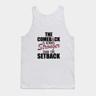 Multiple Myeloma - The comeback is always stronger than the setback Tank Top